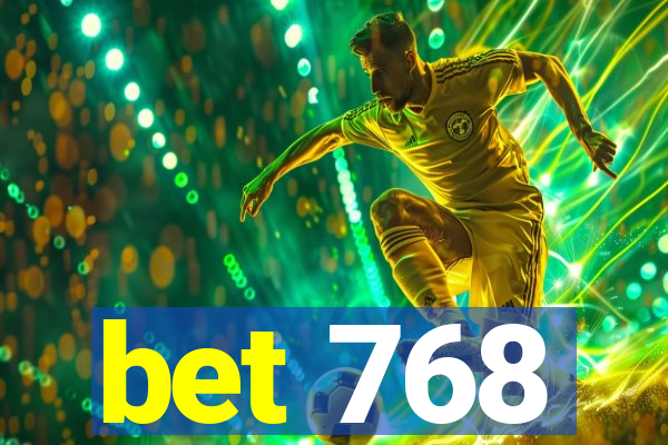 bet 768